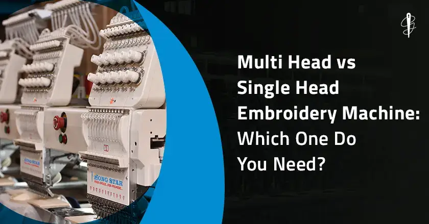 Single Head vs Multi Head Embroidery Machine